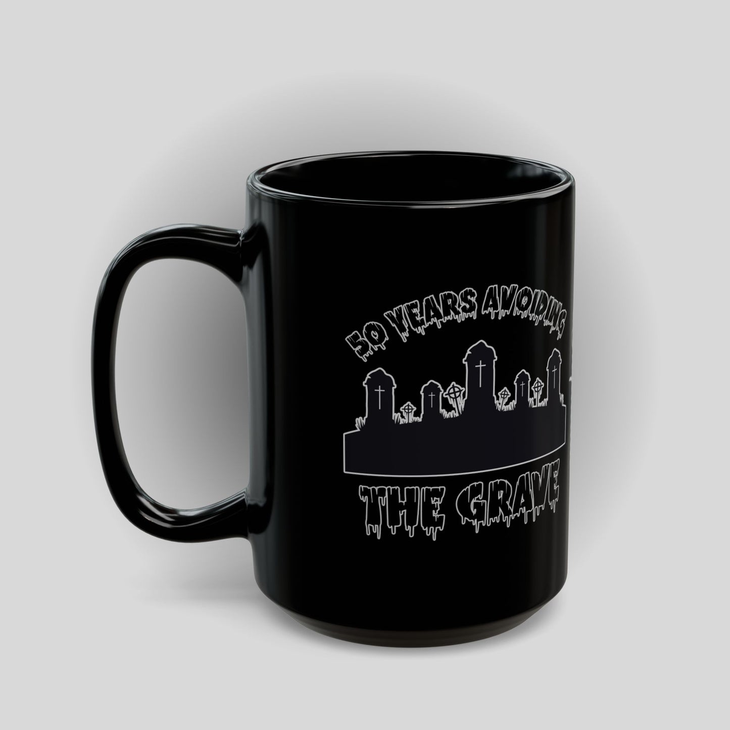 Black Mug — "50 Years Avoiding the Grave" Gothic Cemetery Coffee Cup